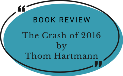 The Crash of 2016 by Thom Hartmann