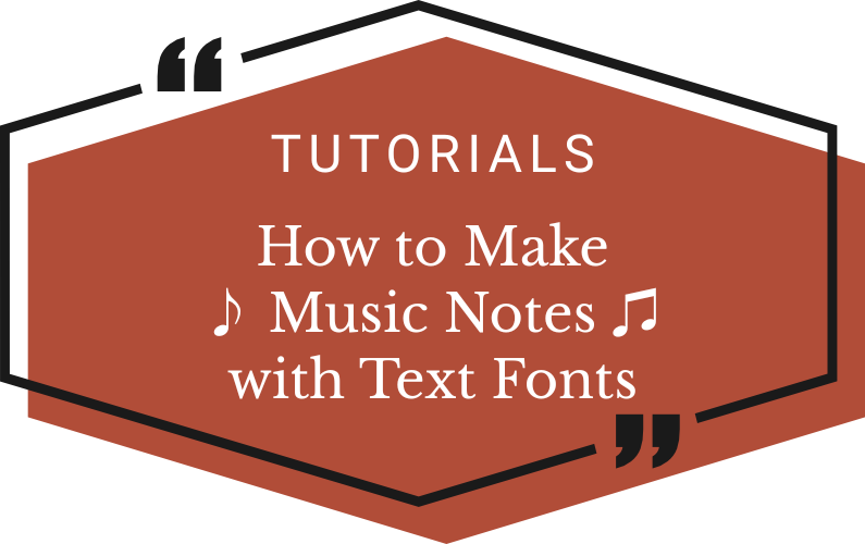 How to Make Music Notes with Text Fonts