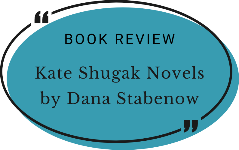 Kate Shugak Novels by Dana Stabenow