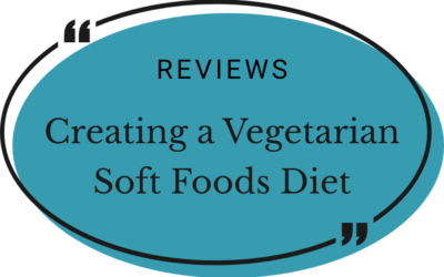 Creating a Vegetarian Soft Foods Diet
