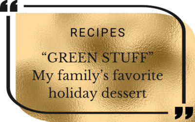 Green Stuff – Our Favorite Holiday Dessert