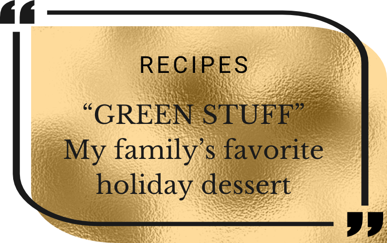 Green Stuff – Our Favorite Holiday Dessert